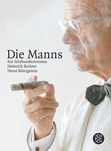 Die Manns: Ein Jahrhundertroman - Breloer, Heinrich, Königstein, Horst