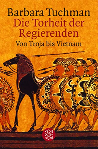 Die Torheit der Regierenden: Von Troja bis Vietnam (9783596153947) by Tuchman, Barbara