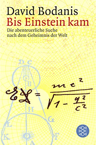 Bis Einstein kam: Die abenteuerliche Suche nach dem Geheimnis der Welt (Taschenbuch) von David Bodanis (Autor), und andere - David Bodanis