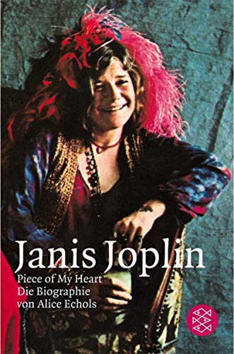 Janis Joplin - Piece of my heart : die Biographie. Alice Echols. Aus dem Amerikan. von Ekkehard Rolle / Fischer ; 15435 - Echols, Alice (Verfasser)