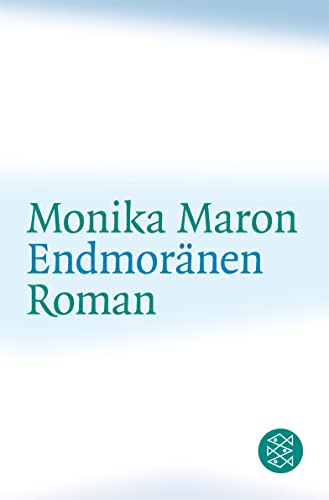 Endmoränen : Roman. Fischer ; 15454 - Maron, Monika