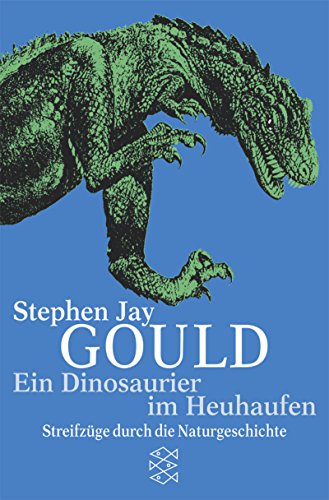 9783596155101: Ein Dinosaurier im Heuhaufen: Streifzge durch die Naturgeschichte