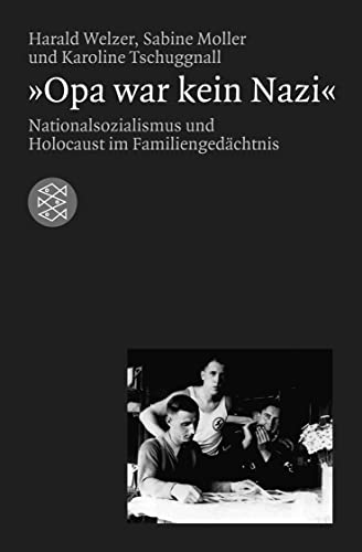 Stock image for Opa war kein Nazi : Nationalsozialismus und Holocaust im Familiengedächtnis for sale by Better World Books: West