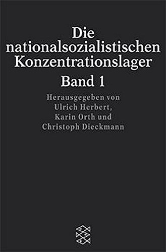 Die nationalsozialistischen Konzentrationslager - Herbert, Ulrich; Orth, Karin; Dieckmann, Christoph