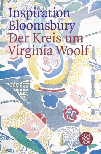 Inspiration Bloomsbury - Der Kreis um Virigina Woolf. Herausgegeben und aus dem Englischen von Christine Frick-Gerke. - Frick-Gerke, Christine (Hg.)