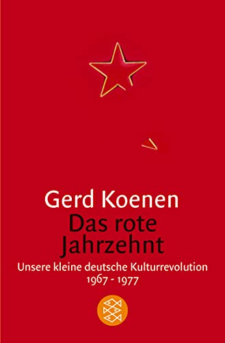 Beispielbild fr Das rote Jahrzehnt. unsere kleine deutsche Kulturrevolution 1967 - 1977, zum Verkauf von modernes antiquariat f. wiss. literatur
