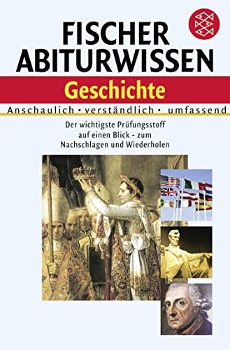 Beispielbild fr Fischer Abiturwissen Geschichte: Anschaulich - Verstndlich - Umfassend zum Verkauf von medimops