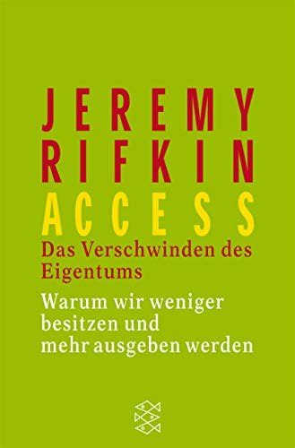 Access: Das Verschwinden des Eigentums - Warum wir weniger besitzen und mehr ausgeben werden - Jeremy, Rifkin
