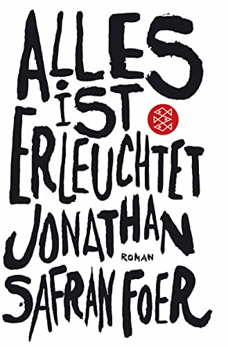 Alles ist erleuchtet. Roman. Aus dem Amerikanischen von Dirk van Gunsteren. Originaltitel: Everything Is Illuminated. - (=Fischer 15628). - Foer, Jonathan Safran