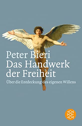 Das Handwerk der Freiheit: Über die Entdeckung des eigenen Willens - Bieri, Peter