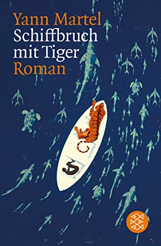 Schiffbruch mit Tiger : Roman. Aus dem Engl. von Manfred Allié und Gabriele Kempf-Allié / Fischer ; 15665 - Martel, Yann