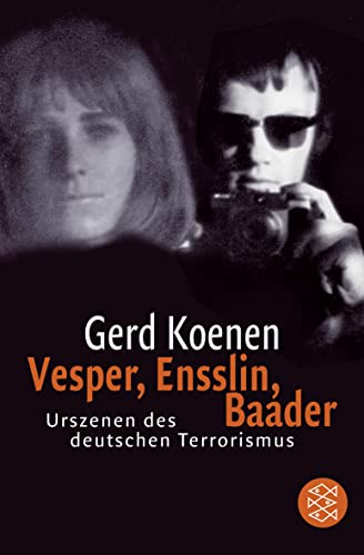 Beispielbild fr Vesper, Ensslin, Baader: Urszenen des deutschen Terrorismus zum Verkauf von medimops