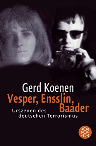 9783596156917: Vesper, Ensslin, Baader: Urszenen des deutschen Terrorismus: 15691