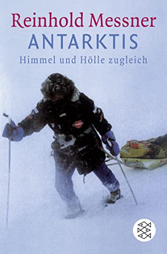 Antarktis: Himmel und HÃ¶lle zugleich (Fischer TaschenbÃ¼cher Allgemeine Reihe) (9783596157273) by Messner, Reinhold