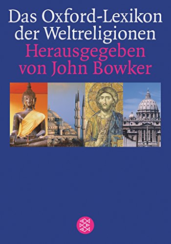 Das Oxford-Lexikon der Weltreligionen. - Bowker, John (Trans. by Karl-Heinz Golzio)