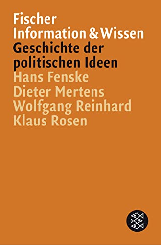 Geschichte der politischen Ideen: Von der Antike bis zur Gegenwart (Information und Wissen) (9783596157563) by Fenske, Hans; Mertens, Dieter; Reinhard, Wolfgang; Rosen, Klaus