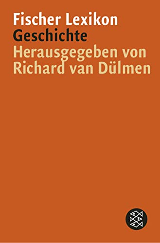 Geschichte. Das Fischer Lexikon. - Dülmen, Richard van (Hrsg.)