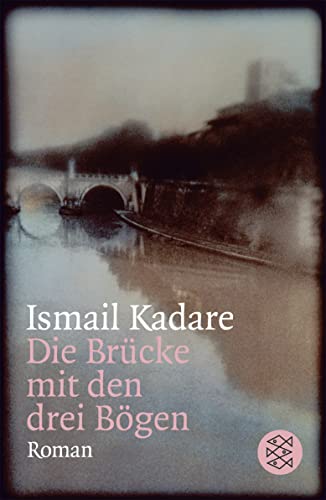 Stock image for Die Brcke mit den drei Bgen. Roman. Aus dem Albanischen von Joachim Rhm. for sale by Antiquariat Christoph Wilde