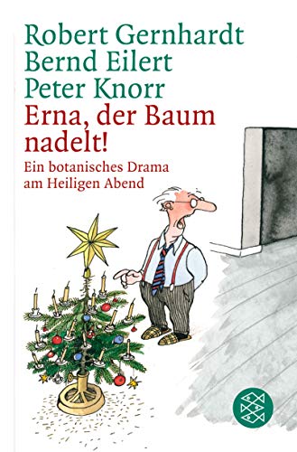 Stock image for Erna, der Baum nadelt!: Ein botanisches Drama am Heiligen Abend (Fischer Taschenbcher) for sale by DER COMICWURM - Ralf Heinig