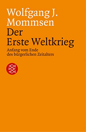 Beispielbild fr Der Erste Weltkrieg. Anfang vom Ende des brgerlichen Zeitalters. Fischer 15773 zum Verkauf von Bernhard Kiewel Rare Books