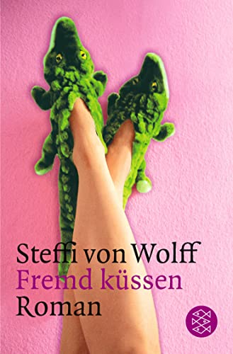 Fremd küssen: Roman - Wolff, Steffi von