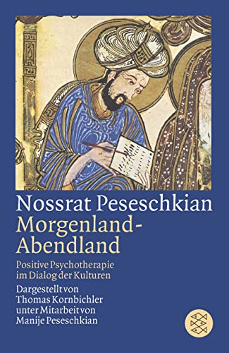 Beispielbild fr Nossrat Peseschkian. Morgenland - Abendland: Positive Psychotherapie im Dialog der Kulturen: Positive Pschychotherapie im Gleichgewicht der Kulturen zum Verkauf von medimops