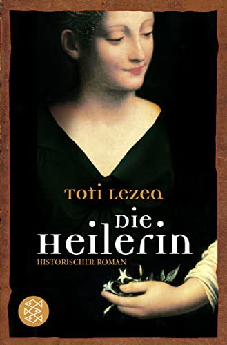 Die Heilerin Aus dem Span. von Lisa Grüneisen / Fischer ; 15911 - Martínez de Lezea, Toti