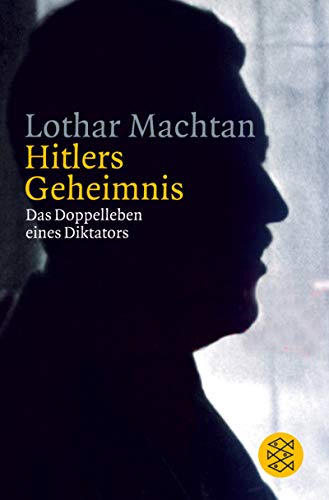 Hitlers Geheimnis, Das Doppelleben eines Diktators, Mit Abb., - Machtan, Lothar