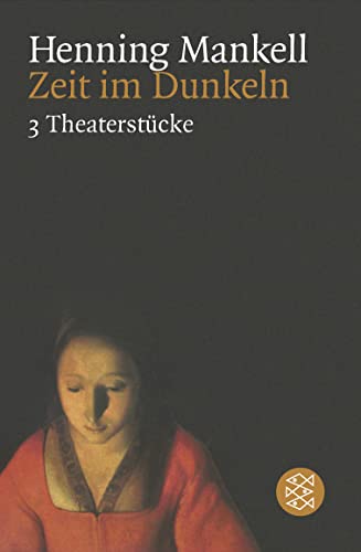 Zeit im Dunkeln. Drei TheaterstÃ¼cke. (9783596159802) by Mankell, Henning