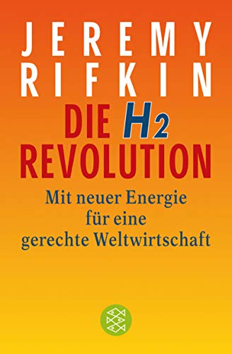 Die H2-Revolution. (Wasserstoff): Mit neuer Energie für eine gerechte Weltwirtschaft - Rifkin, Jeremy