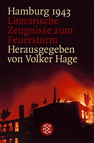 Beispielbild fr Hamburg 1943: Literarische Zeugnisse zum Feuersturm zum Verkauf von medimops