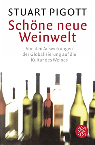 9783596160419: Schne neue Weinwelt: Von den Auswirkungen der Globalisierung auf die Kultur des Weines