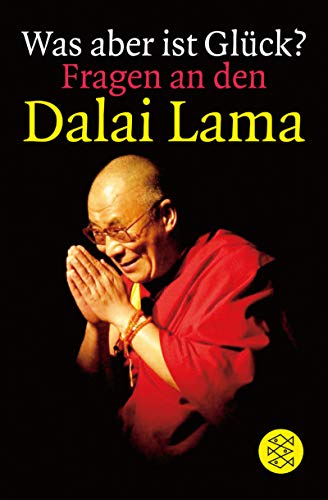 Was aber ist Glück? - Fragen an den Dalai Lama