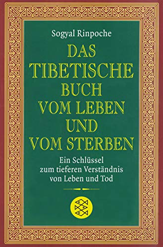 Das tibetische Buch vom Leben und vom Sterben. Ein Schlüssel zum tieferen Verständnis von Leben und Tod. Mit einem Vorwolrt des Dalai Lama. - Sogyal, Rinpoche