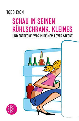 Beispielbild fr Schau in seinen Kühlschrank, Kleines: Und entdecke, was in deinem Lover steckt (Fischer Sachbücher) Lyon, Todd and Seligmann, Bernd zum Verkauf von tomsshop.eu