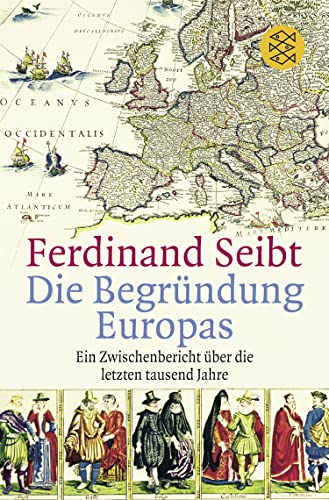 Beispielbild fr Die Begründung Europas: Ein Zwischenbericht über die letzten tausend Jahre zum Verkauf von WorldofBooks