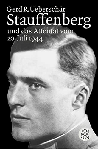 Stauffenberg und das Attentat des 20. Juli 1944: Darstellung, Biographien, Dokumente (Fischer TaschenbÃ¼cher Allgemeine Reihe) (9783596162789) by UeberschÃ¤r, Gerd R.