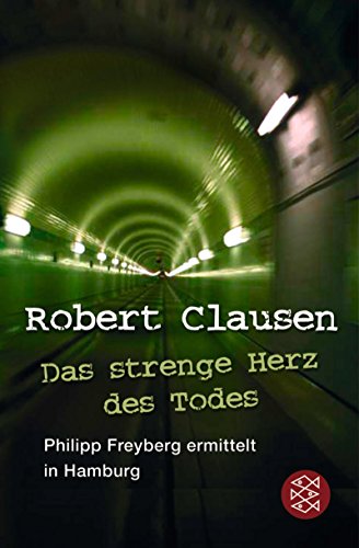Imagen de archivo de Das strenge Herz des Todes. Phillipp Freyberg ermittelt in Hamburg a la venta por medimops