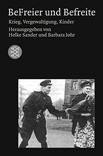 Stock image for BeFreier und Befreite: Krieg, Vergewaltigung, Kinder for sale by medimops