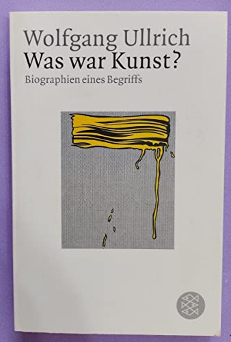 9783596163175: Was war Kunst?: Biographien eines Begriffs