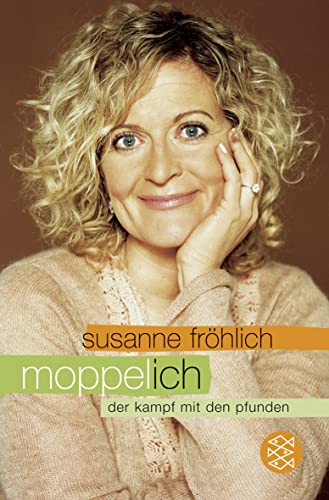 Moppel-Ich : der Kampf mit den Pfunden. Fischer ; 16339 - Fröhlich, Susanne