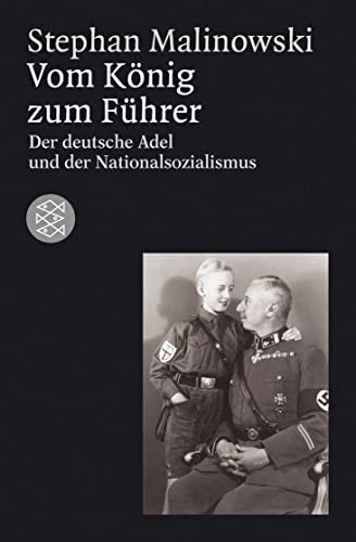 9783596163656: Vom König zum Führer: Deutscher Adel und Nationalsozialismus: 16365