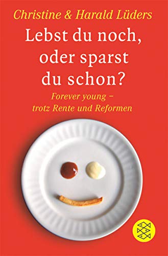 Lebst du noch,oder sparst du schon? Forever young-trotz Rente und Reformen