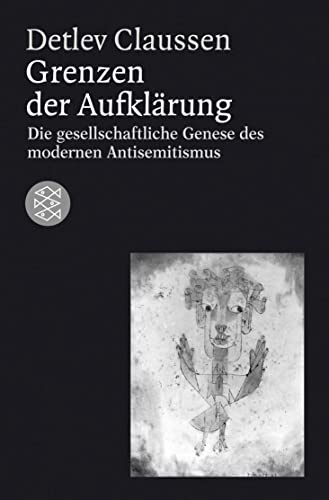 Grenzen der AufklÃ¤rung: Die gesellschaftliche Genese des modernen Antisemitismus (Fischer TaschenbÃ¼cher Allgemeine Reihe) (9783596163892) by Claussen, Detlev