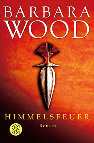 Himmelsfeuer : Ausgezeichnet mit dem Corine - Internationaler Buchpreis, Kategorie Weltbild Leserpreis 2002. Roman - Barbara Wood