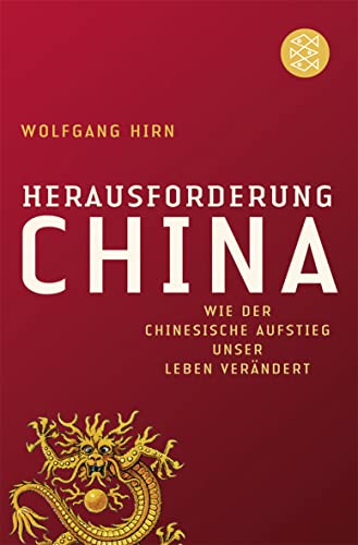 Imagen de archivo de Herausforderung China : wie der chinesische Aufstieg unser Leben verndert. Fischer ; 16608 a la venta por Versandantiquariat Schfer
