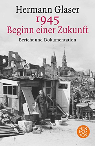 Stock image for 1945 - Beginn einer Zukunft. Bericht und Dokumentation for sale by Der Bcher-Br