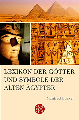 Lexikon der Götter und Symbole der alten Ägypter (Fischer Sachbücher) - Lurker, Manfred