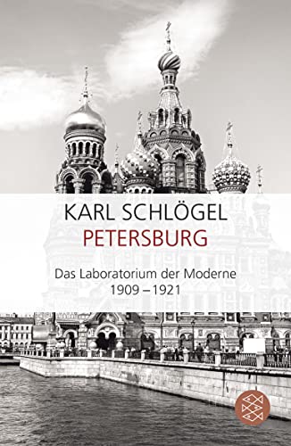 Petersburg, Das Laboratorium der Moderne 1909-1921, Mit Abb., - Schlögel, Karl