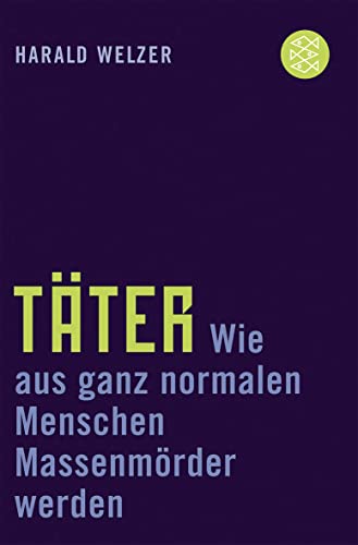 Stock image for T?ter: Wie aus ganz normalen Menschen Massenm?rder werden (Die Zeit des Nationalsozialismus. "Schwarze Reihe".) for sale by SecondSale